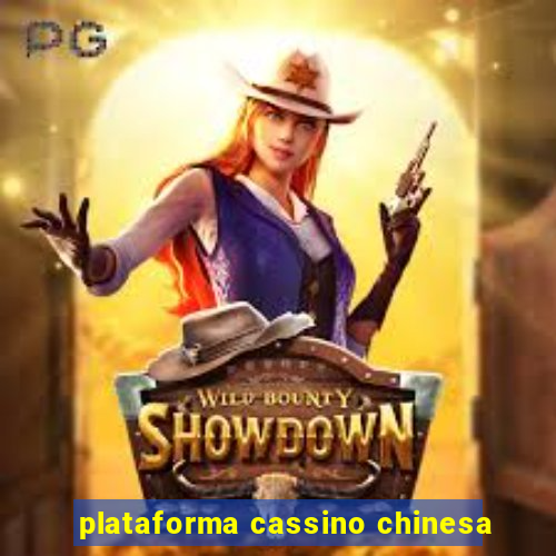 plataforma cassino chinesa